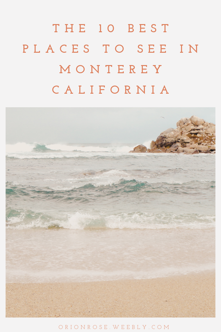 Pinnable Image: Monterey is a small city nestled into the coastline at the edge of central California, two hours south of San Francisco. It's been getting a lot of attention in recent years as the perfect beachside destination, and it definitely deserves the hype! These are my top ten must-sees whenever I go to Monterey.
