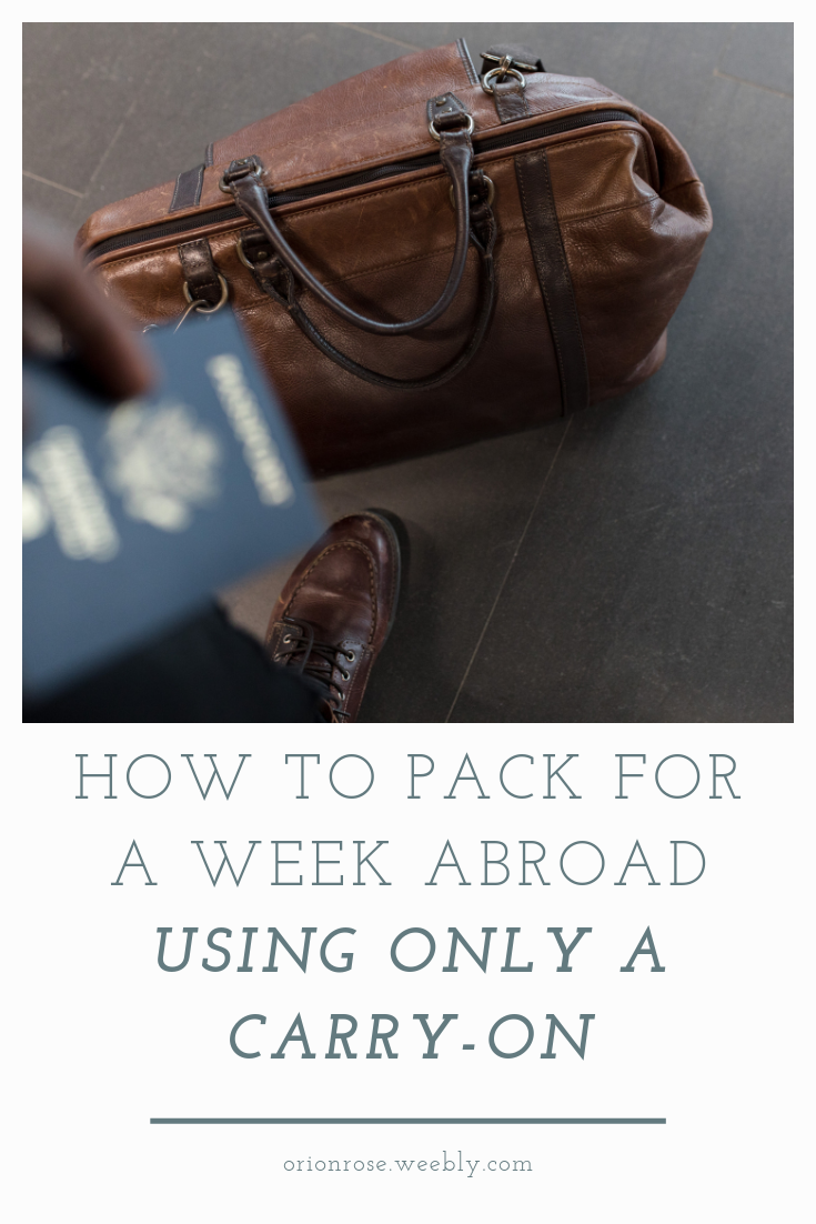 How to Pack for a Week Abroad Using Only a Carry-On - KRIS ORION ROSE